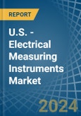 U.S. - Electrical Measuring Instruments (Non-Recording, Electronic) - Market Analysis, Forecast, Size, Trends and Insights- Product Image
