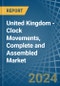 United Kingdom - Clock Movements, Complete and Assembled - Market Analysis, Forecast, Size, Trends and Insights - Product Thumbnail Image