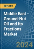 Middle East - Ground-Nut Oil and Its Fractions - Market Analysis, Forecast, Size, Trends and Insights- Product Image
