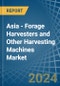 Asia - Forage Harvesters and Other Harvesting Machines - Market Analysis, Forecast, Size, Trends and Insights - Product Image