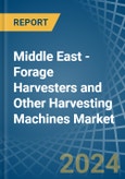 Middle East - Forage Harvesters and Other Harvesting Machines - Market Analysis, Forecast, Size, Trends and Insights- Product Image