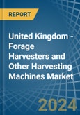 United Kingdom - Forage Harvesters and Other Harvesting Machines - Market Analysis, Forecast, Size, Trends and Insights- Product Image