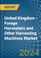 United Kingdom - Forage Harvesters and Other Harvesting Machines - Market Analysis, Forecast, Size, Trends and Insights - Product Thumbnail Image