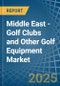 Middle East - Golf Clubs and Other Golf Equipment - Market Analysis, Forecast, Size, Trends and Insights - Product Thumbnail Image