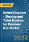 United Kingdom - Shaving and Toilet Brushes for Personal Use - Market Analysis, forecast, Size, Trends and Insights - Product Image