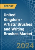 United Kingdom - Artists' Brushes and Writing Brushes - Market Analysis, Forecast, Size, Trends and Insights- Product Image