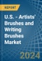 U.S. - Artists' Brushes and Writing Brushes - Market Analysis, Forecast, Size, Trends and Insights - Product Thumbnail Image