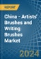 China - Artists' Brushes and Writing Brushes - Market Analysis, Forecast, Size, Trends and Insights - Product Image