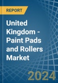 United Kingdom - Paint Pads and Rollers - Market Analysis, Forecast, Size, Trends and Insights- Product Image