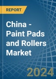 China - Paint Pads and Rollers - Market Analysis, Forecast, Size, Trends and Insights- Product Image