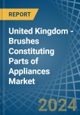 United Kingdom - Brushes Constituting Parts of Appliances - Market Analysis, Forecast, Size, Trends and Insights- Product Image