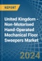 United Kingdom - Non-Motorised Hand-Operated Mechanical Floor Sweepers - Market Analysis, Forecast, Size, Trends and Insights - Product Thumbnail Image