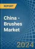 China - Brushes - Market Analysis, Forecast, Size, Trends and Insights- Product Image