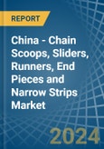 China - Chain Scoops, Sliders, Runners, End Pieces and Narrow Strips - Market Analysis, Forecast, Size, Trends and Insights- Product Image