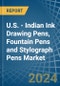 U.S. - Indian Ink Drawing Pens, Fountain Pens and Stylograph Pens - Market Analysis, Forecast, Size, Trends and Insights - Product Thumbnail Image