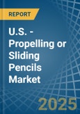 U.S. - Propelling or Sliding Pencils - Market Analysis, Forecast, Size, Trends and Insights- Product Image