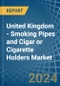 United Kingdom - Smoking Pipes and Cigar or Cigarette Holders - Market Analysis, Forecast, Size, Trends and Insights - Product Image