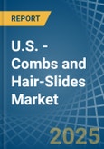 U.S. - Combs and Hair-Slides - Market Analysis, Forecast, Size, Trends and Insights- Product Image