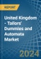 United Kingdom - Tailors' Dummies and Automata - Market Analysis, Forecast, Size, Trends and Insights - Product Image