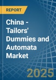 China - Tailors' Dummies and Automata - Market Analysis, Forecast, Size, Trends and Insights- Product Image