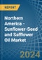 Northern America - Sunflower-Seed and Safflower Oil - Market Analysis, Forecast, Size, Trends and Insights - Product Image