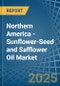 Northern America - Sunflower-Seed and Safflower Oil - Market Analysis, Forecast, Size, Trends and Insights - Product Image