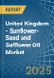 United Kingdom - Sunflower-Seed and Safflower Oil - Market Analysis, Forecast, Size, Trends and Insights - Product Image