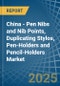 China - Pen Nibs and Nib Points, Duplicating Stylos, Pen-Holders and Pencil-Holders - Market Analysis, Forecast, Size, Trends and Insights - Product Thumbnail Image