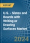 U.S. - Slates and Boards with Writing or Drawing Surfaces - Market Analysis, Forecast, Size, Trends and Insights - Product Thumbnail Image