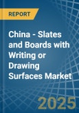 China - Slates and Boards with Writing or Drawing Surfaces - Market Analysis, Forecast, Size, Trends and Insights- Product Image