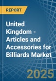 United Kingdom - Articles and Accessories for Billiards - Market Analysis, forecast, Size, Trends and Insights- Product Image