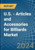 U.S. - Articles and Accessories for Billiards - Market Analysis, forecast, Size, Trends and Insights- Product Image
