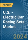 U.S. - Electric Car Racing Sets - Market Analysis, Forecast, Size, Trends and Insights- Product Image