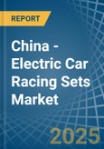 China - Electric Car Racing Sets - Market Analysis, Forecast, Size, Trends and Insights- Product Image