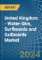 United Kingdom - Water-Skis, Surfboards and Sailboards - Market Analysis, Forecast, Size, Trends and Insights - Product Thumbnail Image