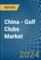 China - Golf Clubs - Market Analysis, Forecast, Size, Trends and Insights - Product Thumbnail Image