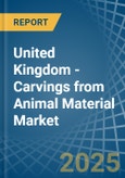 United Kingdom - Carvings from Animal Material - Market Analysis, Forecast, Size, Trends and Insights- Product Image
