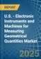 U.S. - Electronic Instruments and Machines for Measuring Geometrical Quantities - Market Analysis, forecast, Size, Trends and Insights - Product Thumbnail Image