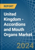United Kingdom - Accordions and Mouth Organs - Market Analysis, Forecast, Size, Trends and Insights- Product Image