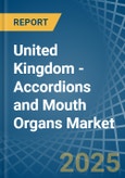 United Kingdom - Accordions and Mouth Organs - Market Analysis, Forecast, Size, Trends and Insights- Product Image