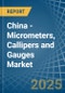 China - Micrometers, Callipers and Gauges - Market Analysis, Forecast, Size, Trends and Insights - Product Thumbnail Image