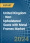 United Kingdom - Non-Upholstered Seats with Metal Frames - Market Analysis, Forecast, Size, Trends and Insights - Product Thumbnail Image