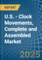 U.S. - Clock Movements, Complete and Assembled - Market Analysis, Forecast, Size, Trends and Insights - Product Thumbnail Image