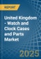 United Kingdom - Watch and Clock Cases and Parts - Market Analysis, Forecast, Size, Trends and Insights - Product Thumbnail Image