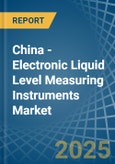 China - Electronic Liquid Level Measuring Instruments - Market Analysis, Forecast, Size, Trends and Insights- Product Image