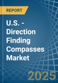 U.S. - Direction Finding Compasses - Market Analysis, Forecast, Size, Trends and Insights- Product Image