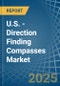 U.S. - Direction Finding Compasses - Market Analysis, Forecast, Size, Trends and Insights - Product Thumbnail Image