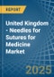 United Kingdom - Needles for Sutures for Medicine - Market Analysis, forecast, Size, Trends and Insights - Product Thumbnail Image