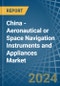 China - Aeronautical or Space Navigation Instruments and Appliances - Market Analysis, Forecast, Size, Trends and Insights - Product Image