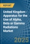 United Kingdom - Apparatus for the Use of Alpha, Beta or Gamma Radiations - Market Analysis, forecast, Size, Trends and Insights - Product Thumbnail Image